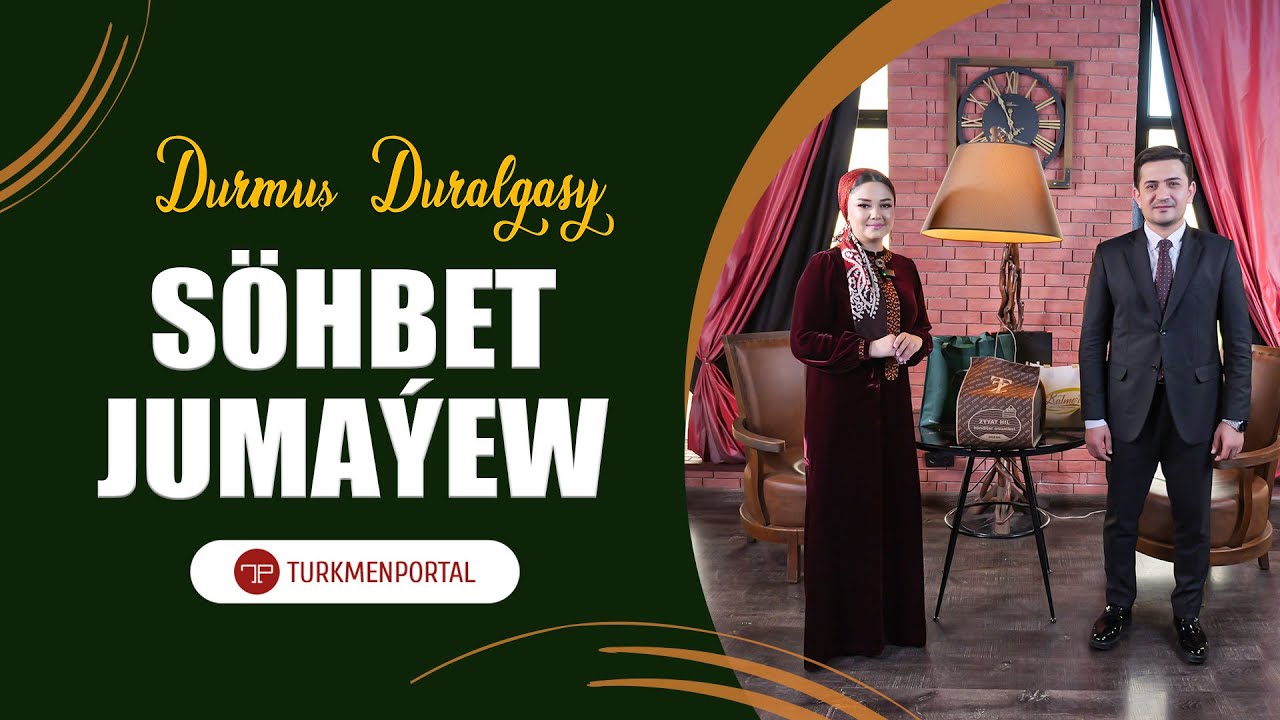 SÖHBET JUMAÝEW (DURMUŞ DURALGASY)