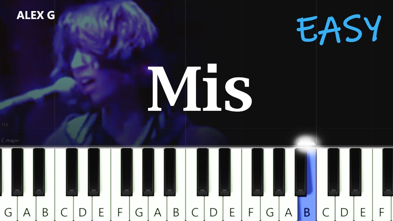 Alex G - Mis  ~  EASY PIANO TUTORIAL