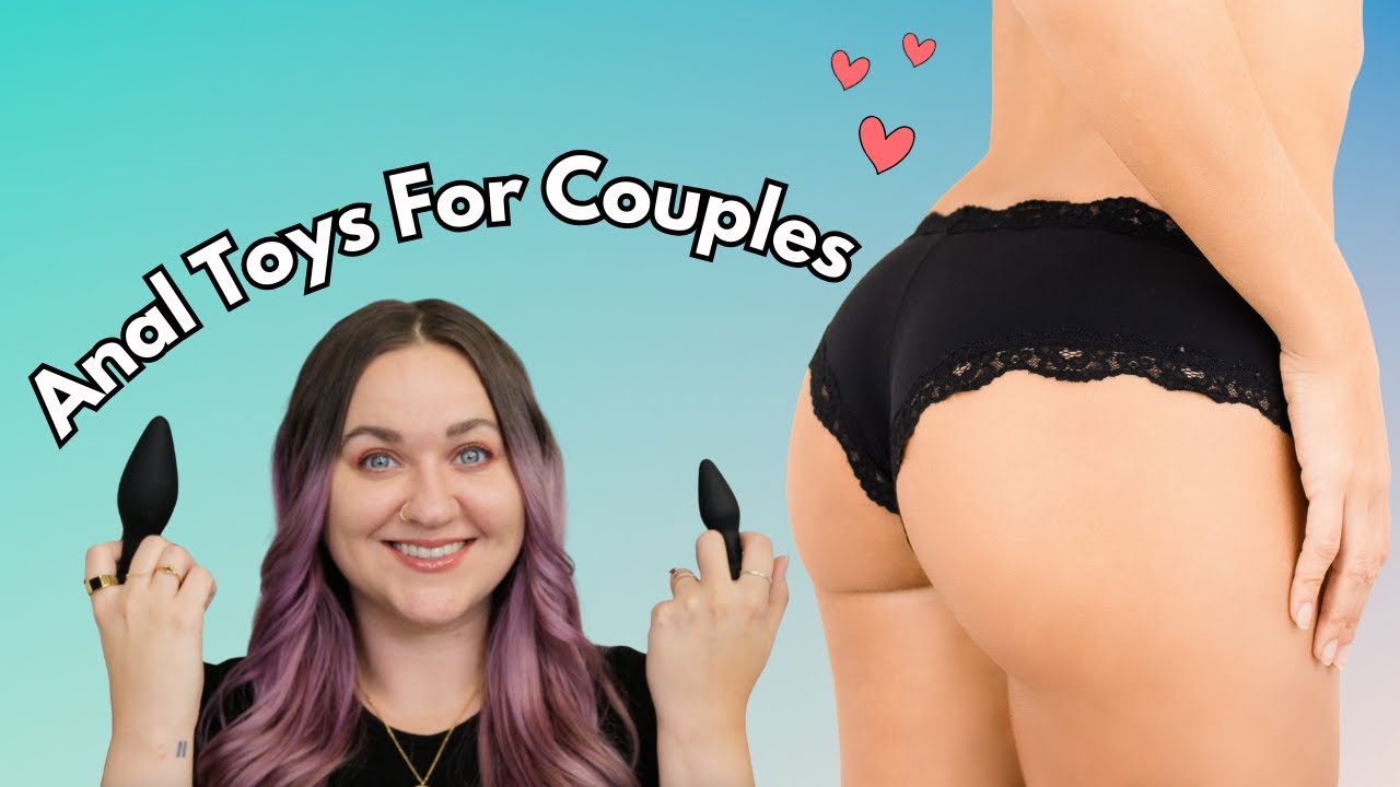 Best Anal Toys for Couples to Try Together