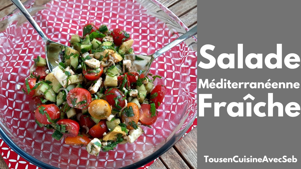 SALADE MÉDITERRANÉENNE FRAÎCHE (Tous en cuisine avec Seb)