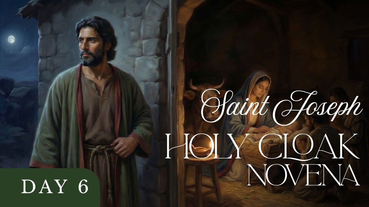St. Joseph Holy Cloak Novena (30 Days) | Day 6: Sheltering the Nativity