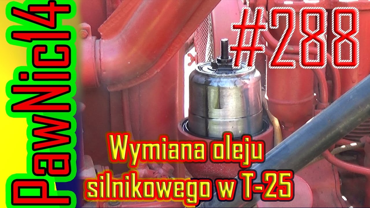 Wymiana oleju silnikowego w T-25 - Życie zwyczajnego rolnika #288