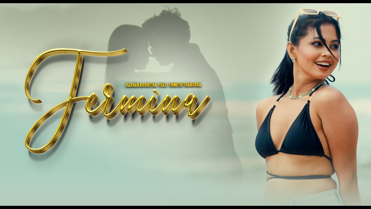 FERMINA - Hashan Roshitha Ft. Thineth Tharusha (DRV) | Official Music Video