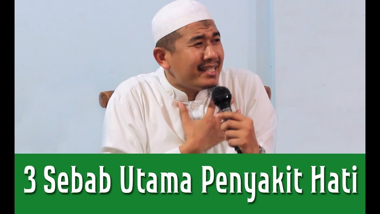 3 Sebab Utama Penyakit Hati - Ustadz Fachrudin Nu'man