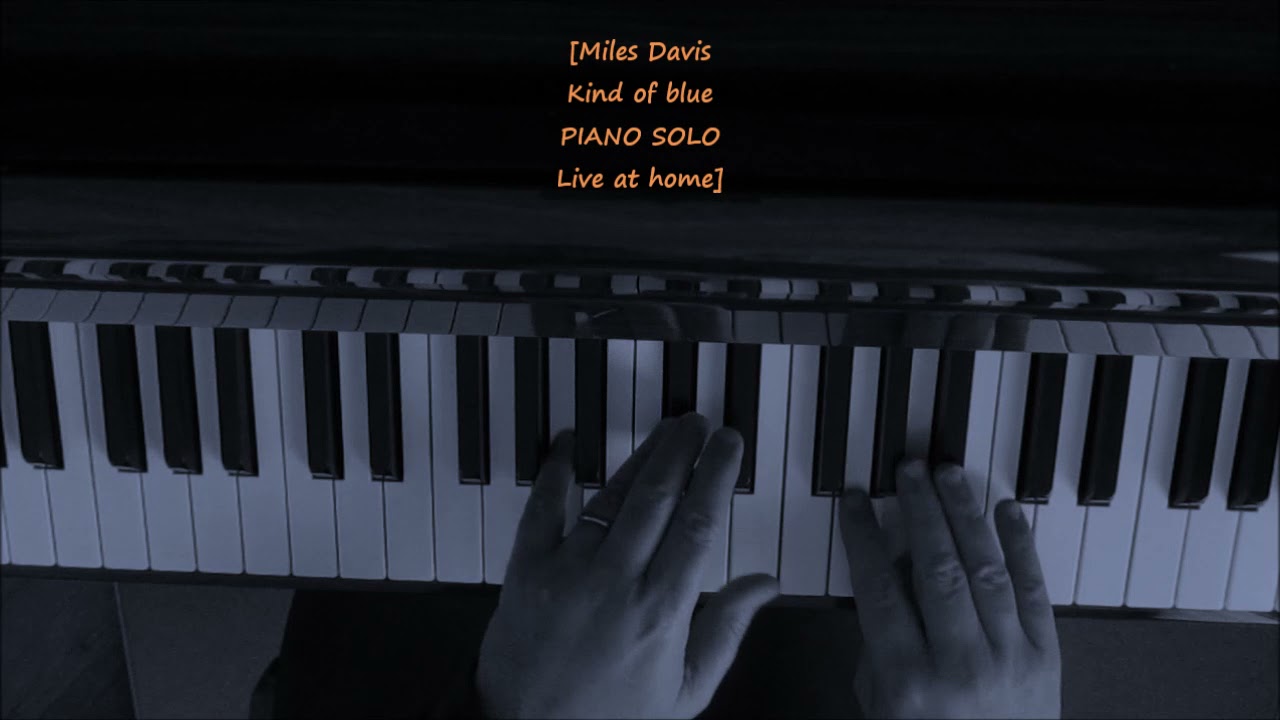 [Miles Davis Kind of blue PIANO SOLO Live at home]