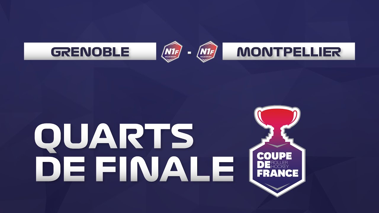 COUPE DE FRANCE | GRENOBLE - MONTPELLIER | FEMININE | QUARTS DE FINALE