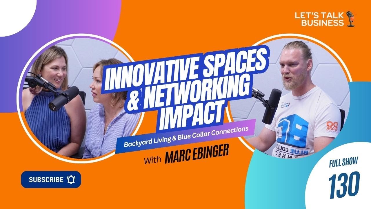 EPISODE 130 | Backyard Living & Blue Collar Connections