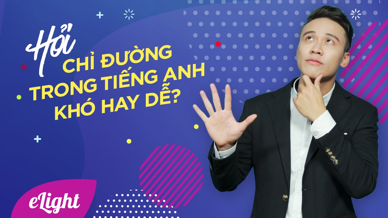 Hỏi - Chỉ đường trong tiếng Anh - Khó hay dễ? [Tiếng Anh ăn liền #14]