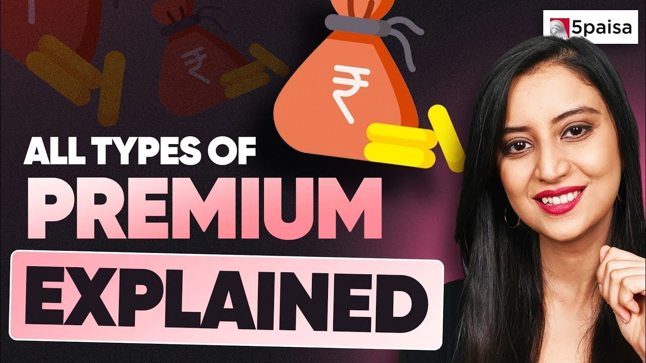 What is Premium? | Premium Meaning in Finance | Types of Premium