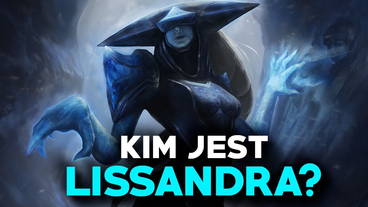 Kim jest Lissandra? Kompletna Historia Wiedźmy Lodu
