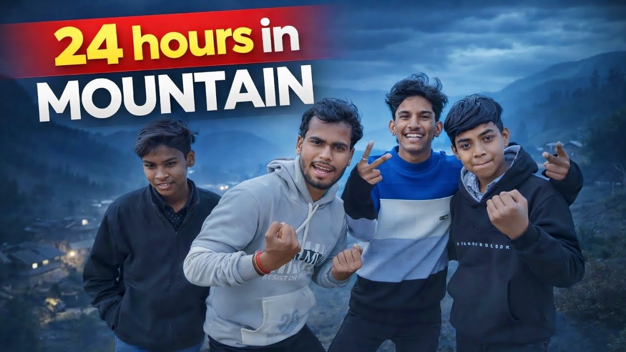 Humne 24 Hours Is Mountain Par Bitaye 😨