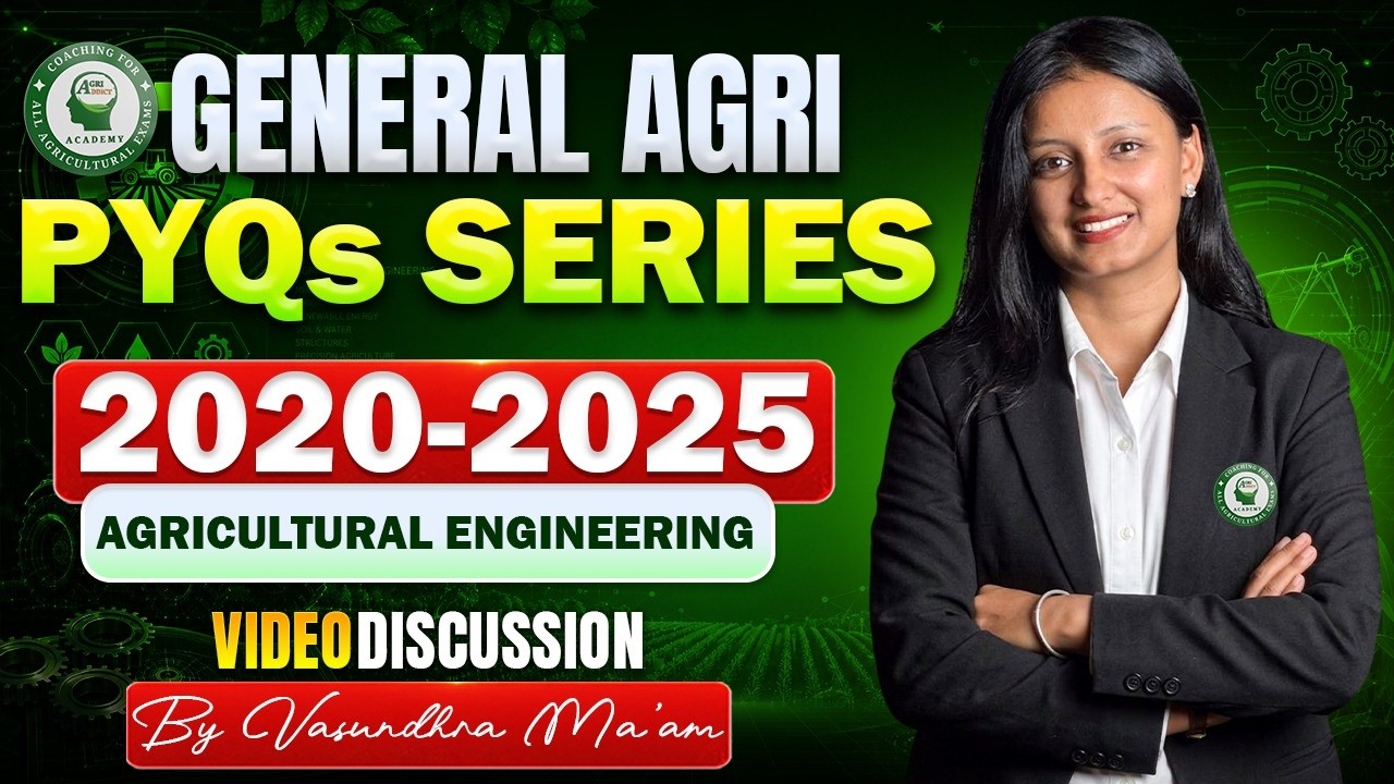 ICAR PG Agri Engineering PYQs (2020-2025) | All General Agri Questions Solved by Vasundhra Ma'am