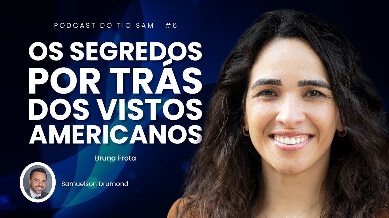 Bruna Frota: Os segredos por trás dos vistos americanos 