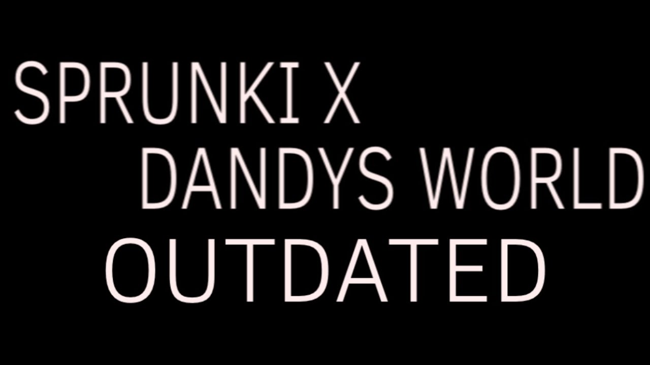 Sprunki X Dandy’s World! (Link in the description).