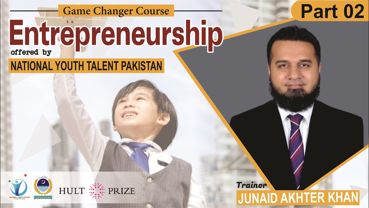 Entrepreneurship Game Changer Course Part 02 | National Youth Talent Pakistan | NYT