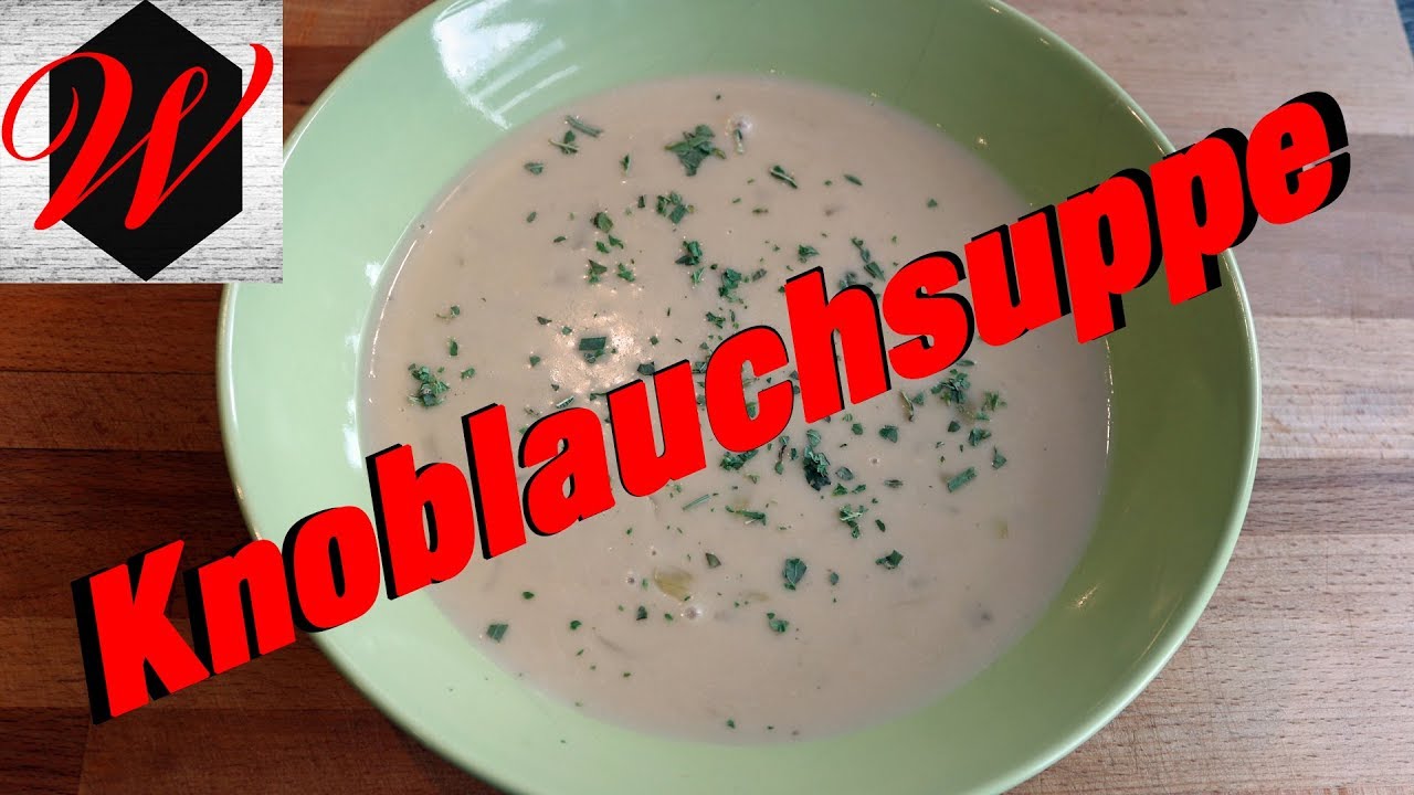 Knoblauchsuppe einfach und lecker