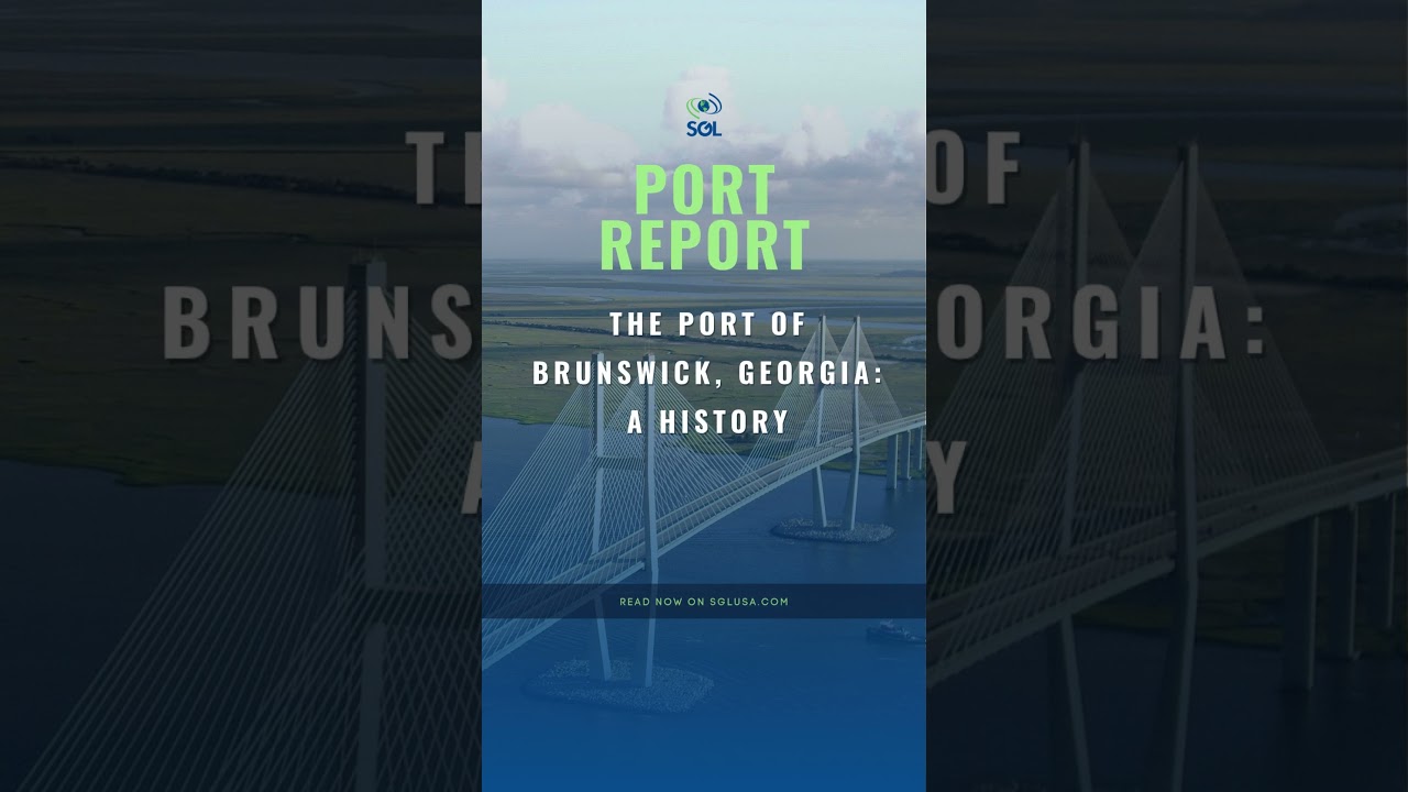 The Fascinating History of the Port of Brunswick, Georgia