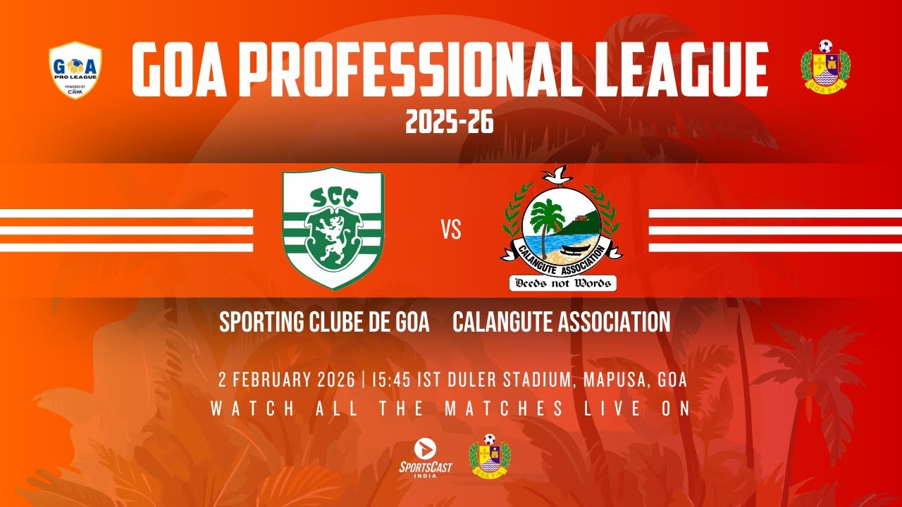 SPORTING CLUB DE GOA VS CALANGUTE ASSOCIATION | GOA PROFESSIONAL LEAGUE 2025-26