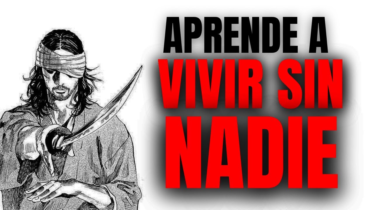 Aprende a ViVir Sin Nadie - Musashi Miyamoto (Estoicismo)