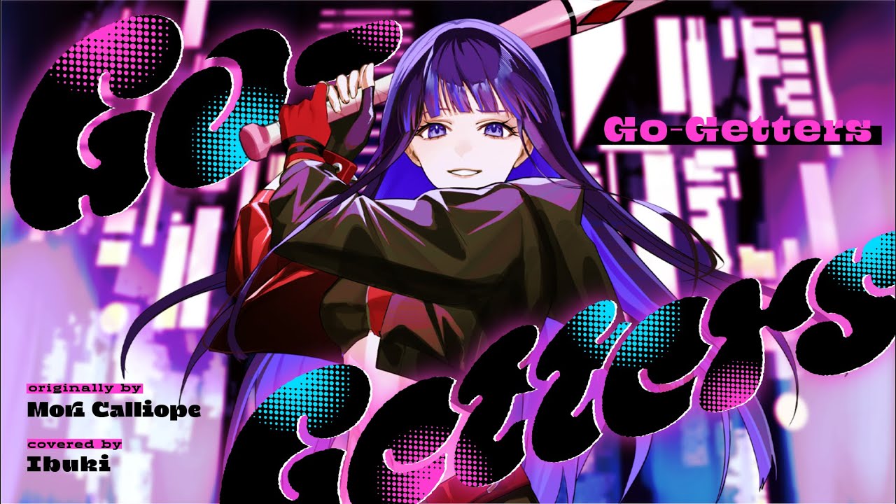 【歌ってみた】Go-Getters covered by Ibuki
