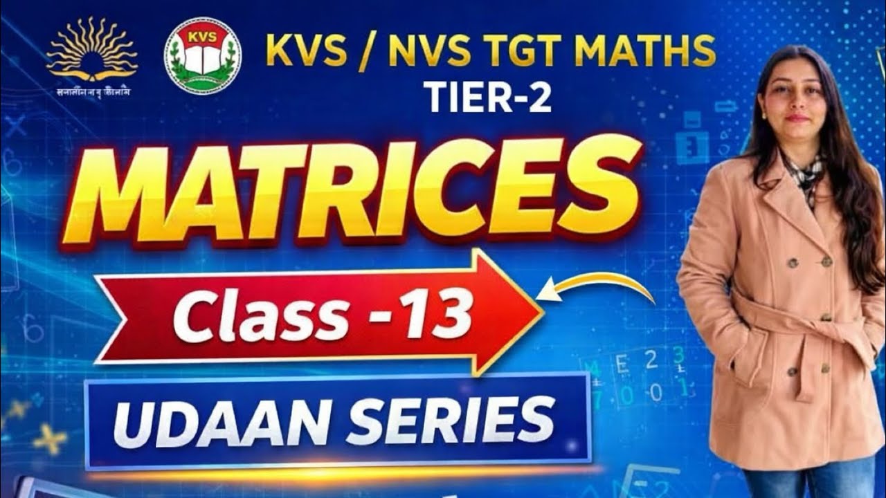 MATRICES 🎯 || PART -1 || CLASS-13 || MISSION KVS / NVS & EMRS TGT MATHS TIER-2 🔥