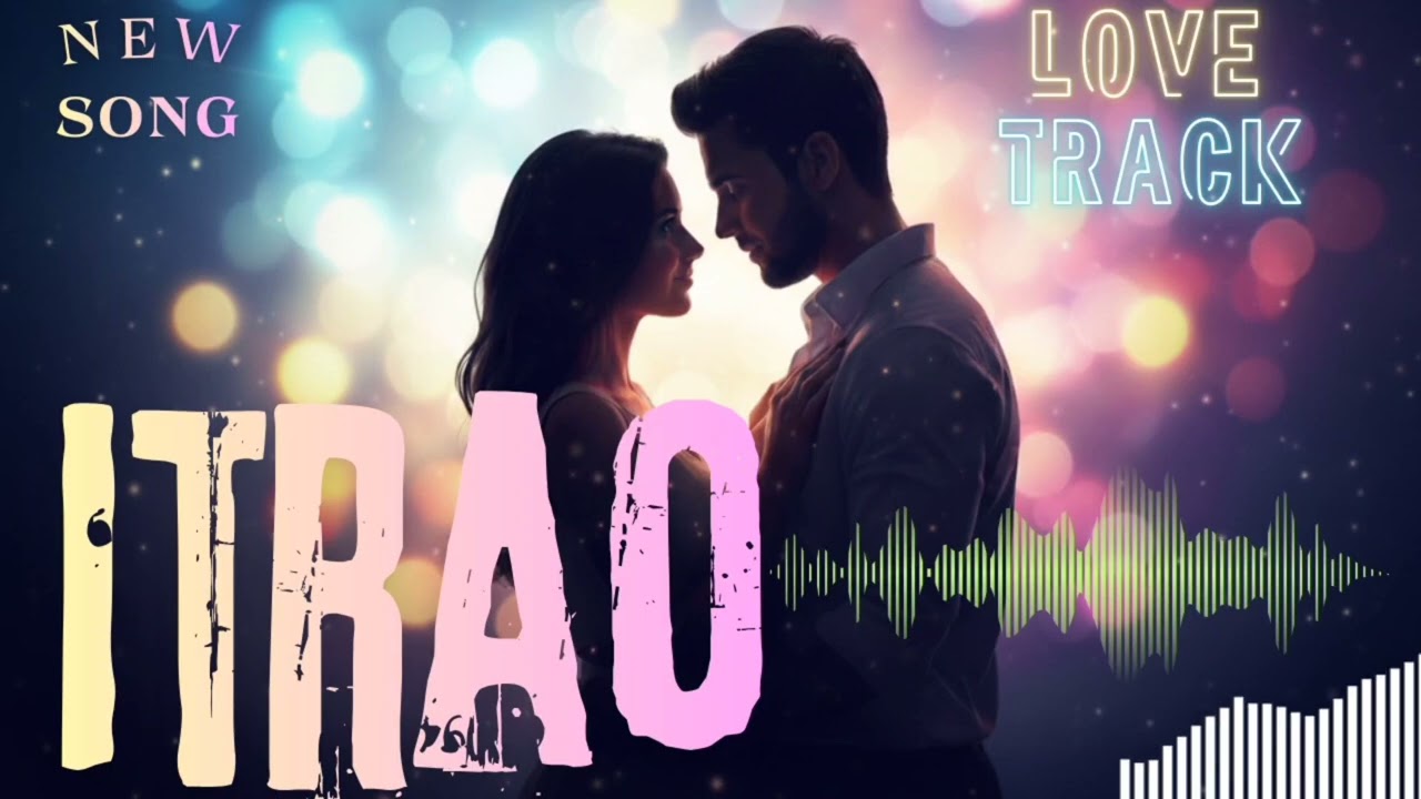 Itraao… Itraao... Most Beautiful Romantic Lines | Viral Love Song 2025 #hearttouching #love #music 