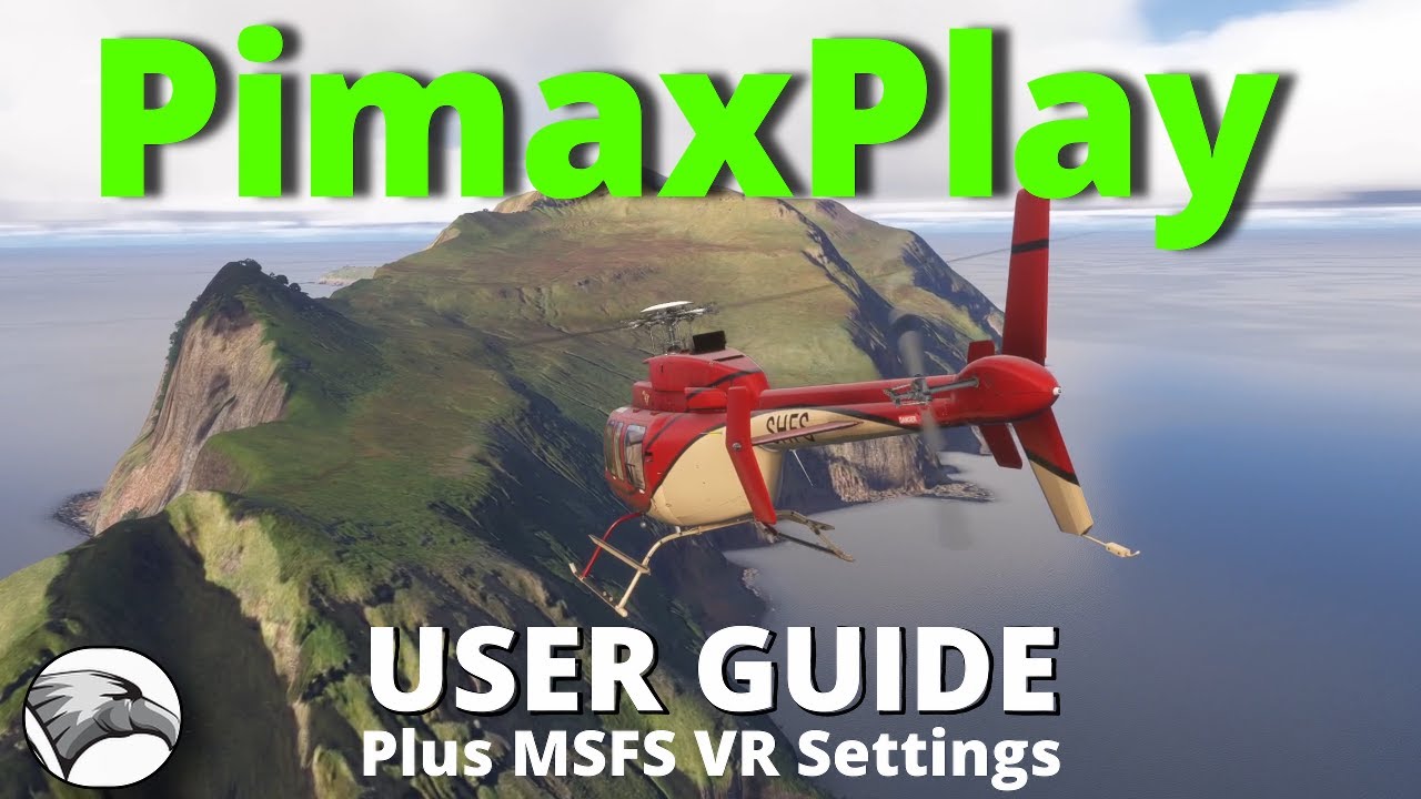 Pimax Play User Guide for Pimax Crystal VR Headsets | Plus a look at MSFS2024 VR Settings