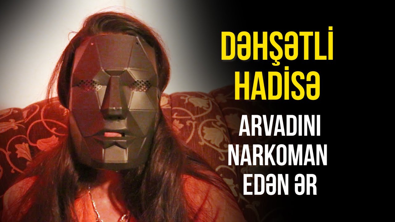 Arvadını narkoman edən ər / Çəkiliş zamanı qızdan narkotik istədilər / Narkoman qadın | Nail Kəmərli