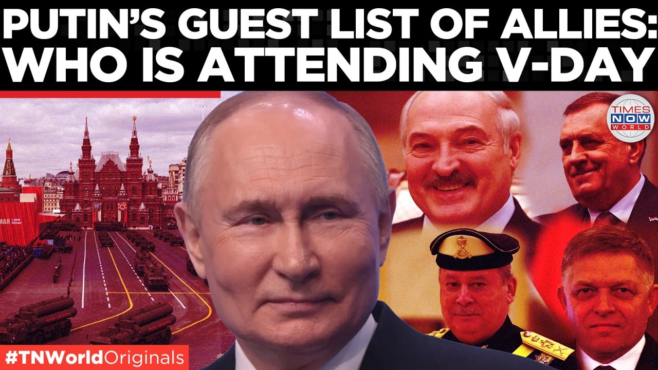 PUTIN&rsquo;S GUEST LIST: Which World Leaders Are Joining Russia&rsquo;s Victory Day Parade In 2026