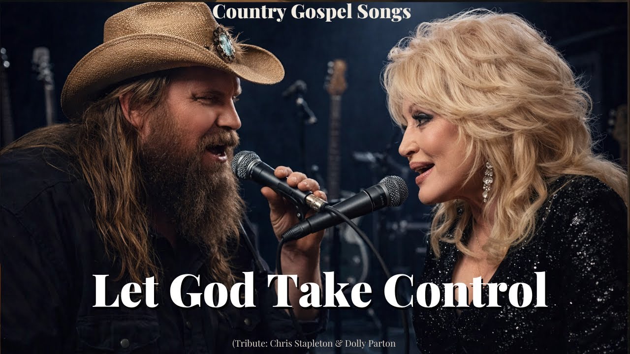 Chris Stapleton & Dolly Parton – Let God Take Control (New Country Gospel Song Tribute 2025)