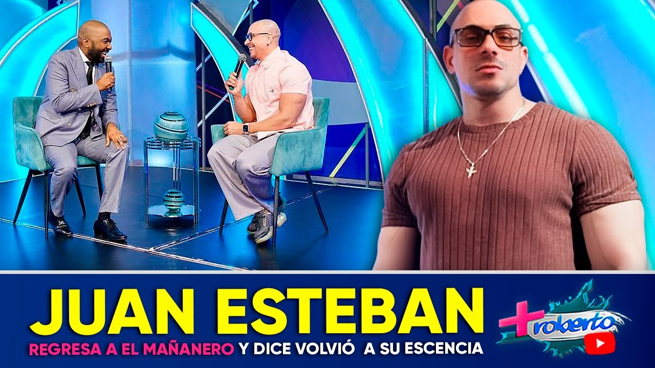 Juan Esteban regresa a El Mañanero | MAS ROBERTO