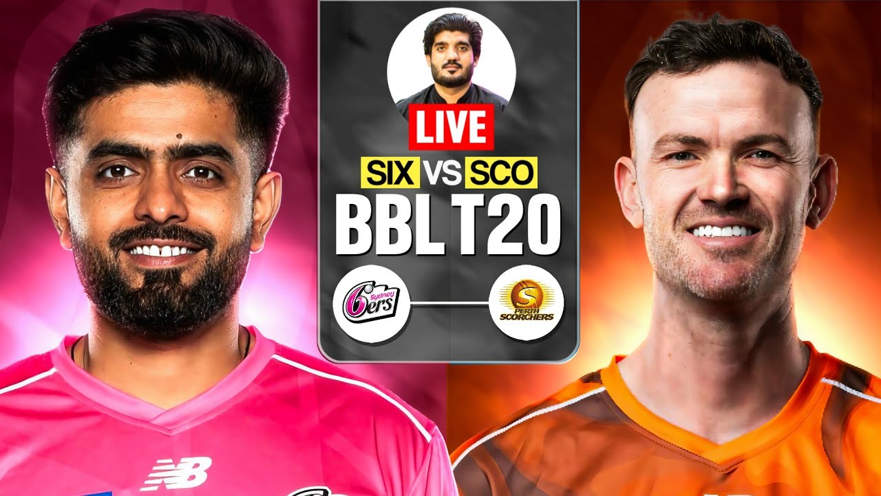 SYDNEY SIXERS VS PERTH SCORCHERS LIVE MATCH|BABAR AZAM DOMINATE TODAY