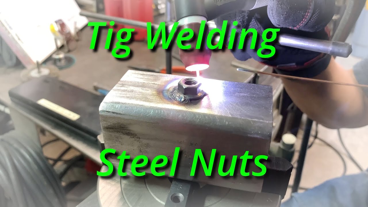 Tig Welding - Steel Nuts