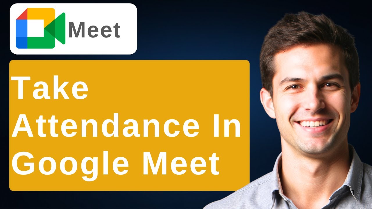 How To Take Attendance In Google Meet [2026 Guide]