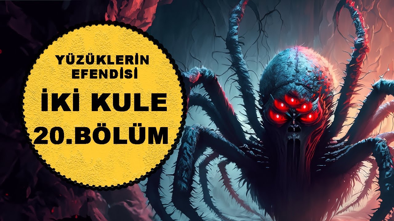 YÜZÜKLERİN EFENDİSİ-İKİ KULE 20.BÖLÜM:SHELOB'UN İNİ (Lotr-Orta Dünya)