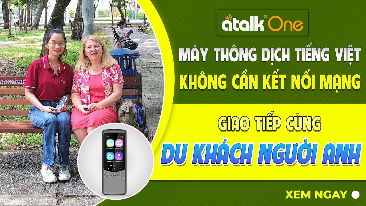 Test M&aacute;y Phi&ecirc;n Dịch Atalk One Giao Tiếp 2 Chiều Tiếng Anh Với Du Kh&aacute;ch Nước Ngo&agrave;i Chỉ 0.2 gi&acirc;y