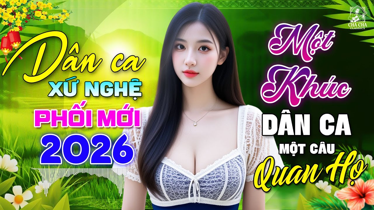 Một Khúc Dân Ca Một Câu Quan Họ🎵Ca Nhạc Trữ Tình Chọn Lọc CỰC ÊM TAI - LK Dân Ca Xứ Nghệ Ngọt Ngào