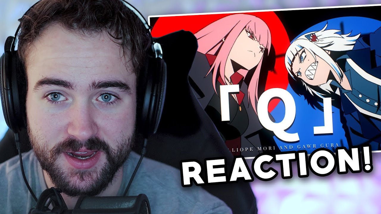 「Q」| Calliope Mori x Gawr Gura | Reaction!