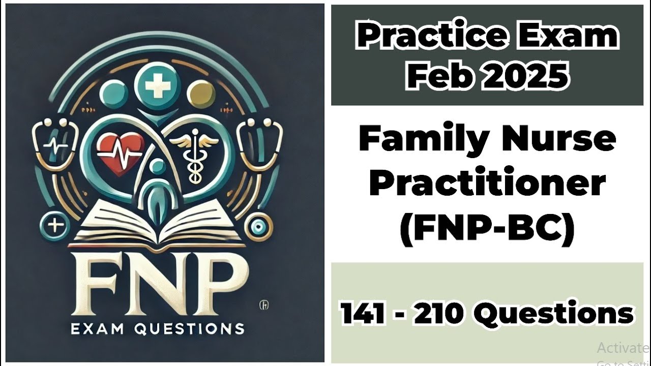 Practice Exam Feb 2025 | 141-210 Questions | Family Nurse Practitioner - Board Certified (FNP-BC)