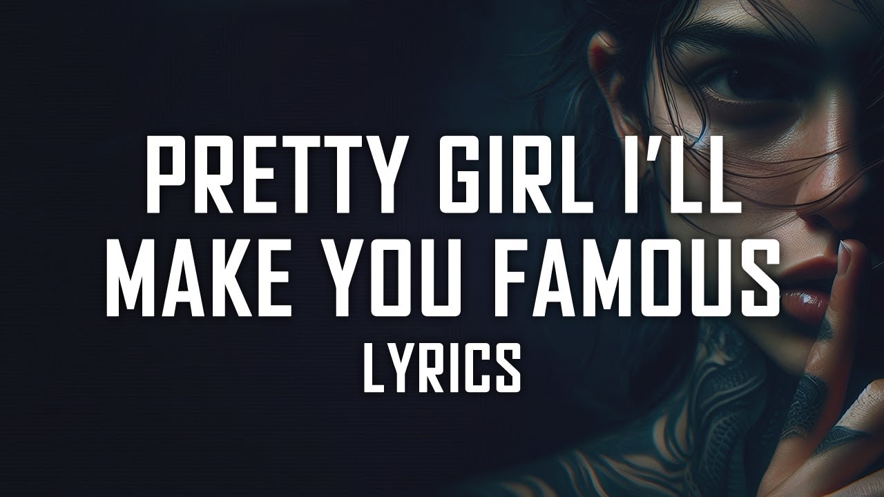 Chandler Leighton - pretty girl I'll make you famous (Lyrics)