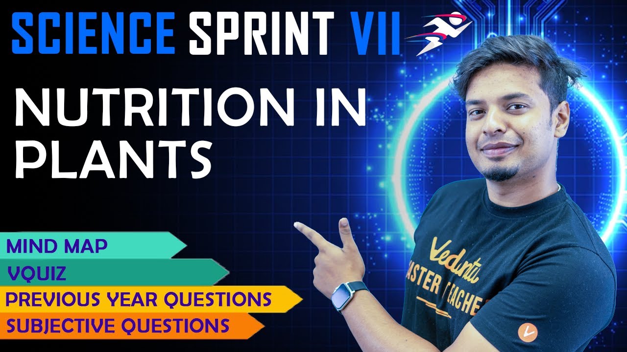 Nutrition in plants | CBSE Class 7 Science | Final Exam Sprint by Mohan sir 