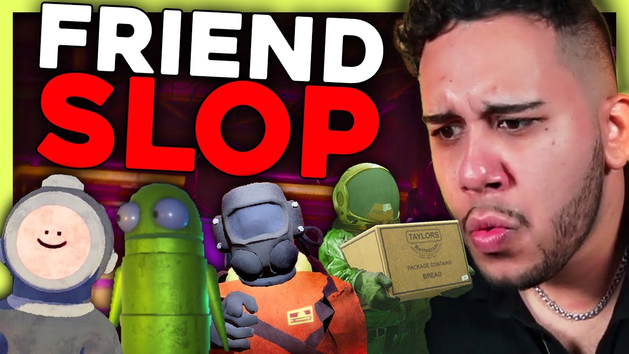"Friend Slop" Games