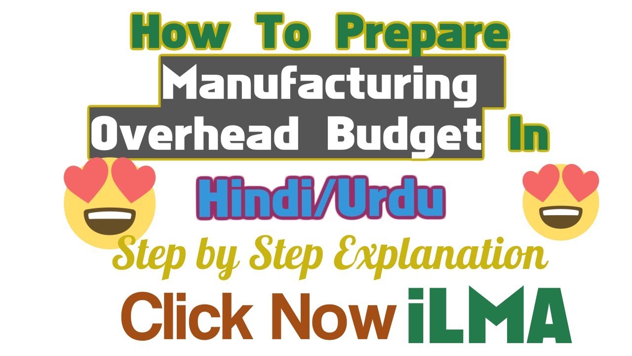 Overhead budget: How to Prepare Manufacturing Overhead Budget in Urdu/Hindi