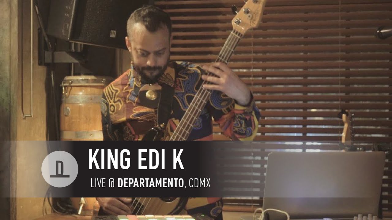 King Edi K | Live @ Departamento, CDMX