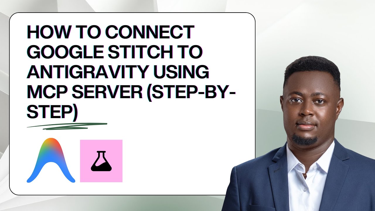How to Connect Google Stitch to Antigravity Using MCP Server (Step-by-Step)