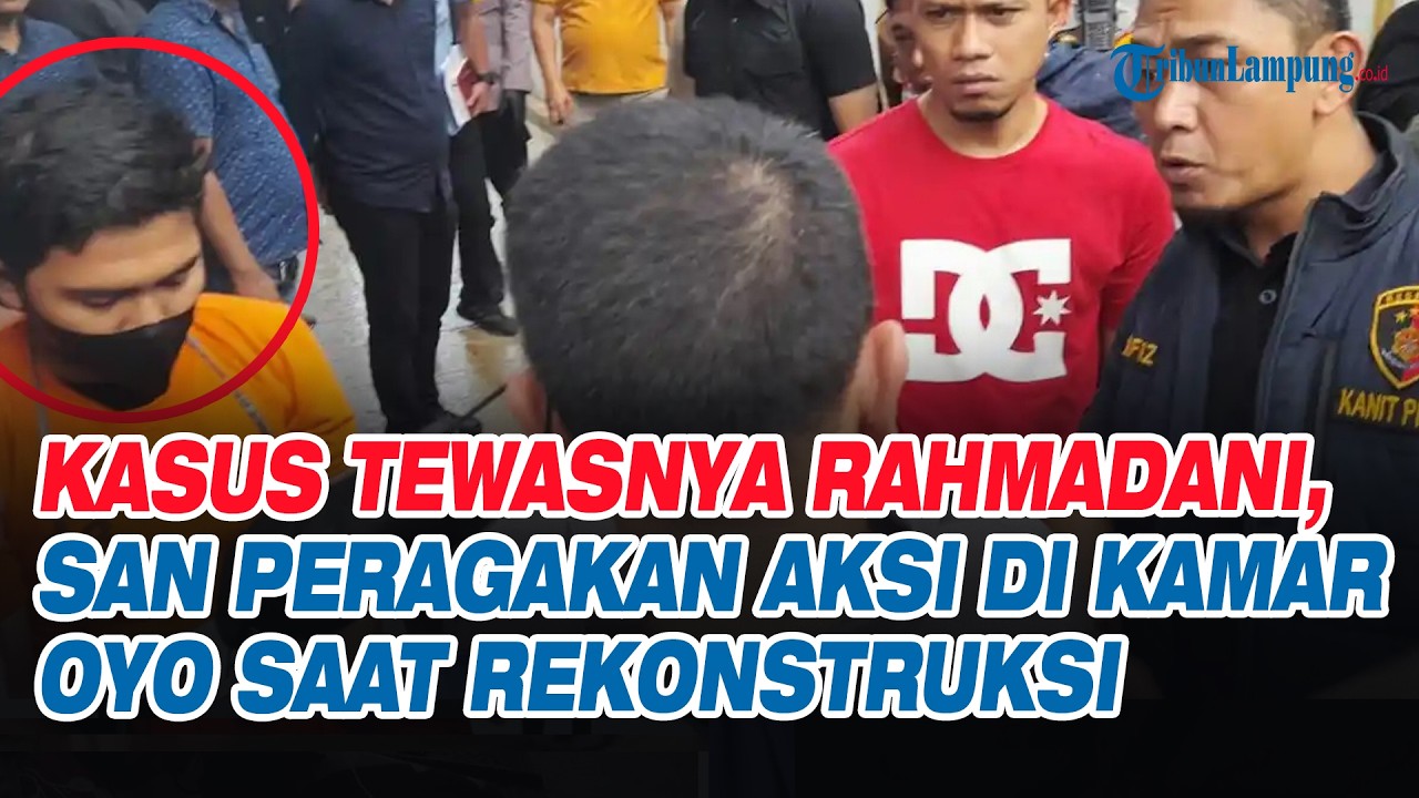 Kasus Tewasnya Rahmadani, SAN Peragakan Aksi di Kamar OYO saat Rekonstruksi