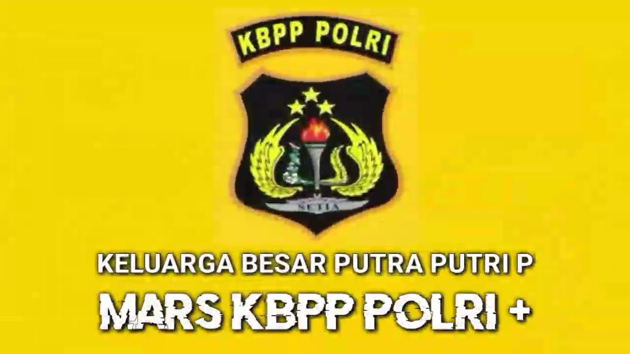 KBPP POLRI PUSAT MARS KBPP POLRI + LYIRIC
