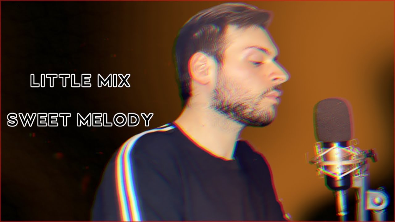@LittleMix -  Sweet Melody (Cover By Damon Petrova)