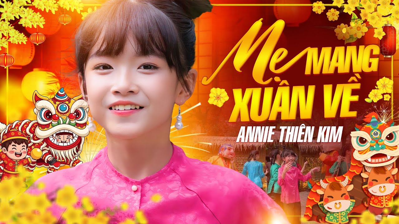 Tết Sang Nhà Mình Thăm Mai Vàng - MẸ MANG XUÂN VỀ | Nhạc Tết Thiếu Nhi Múa Lân Sôi Động 2026