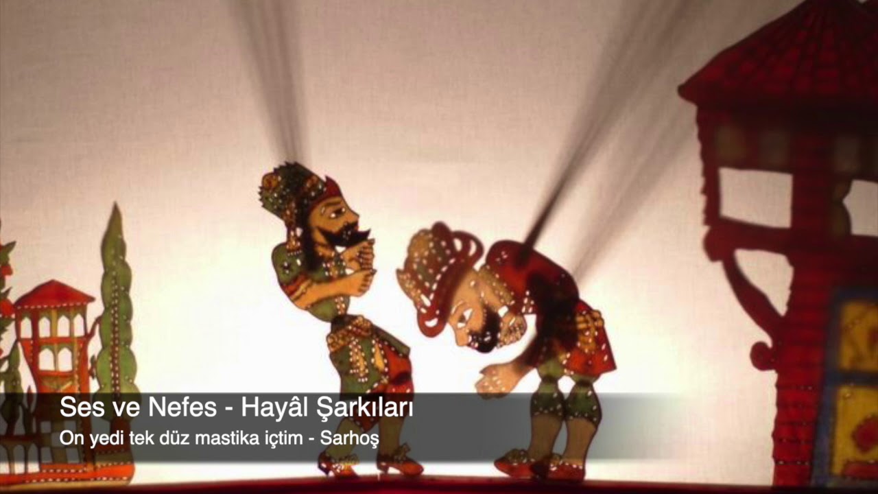 Ses ve Nefes - Hayâl Şarkıları 07 - On yedi tek düz mastika içtim - Sarhoş